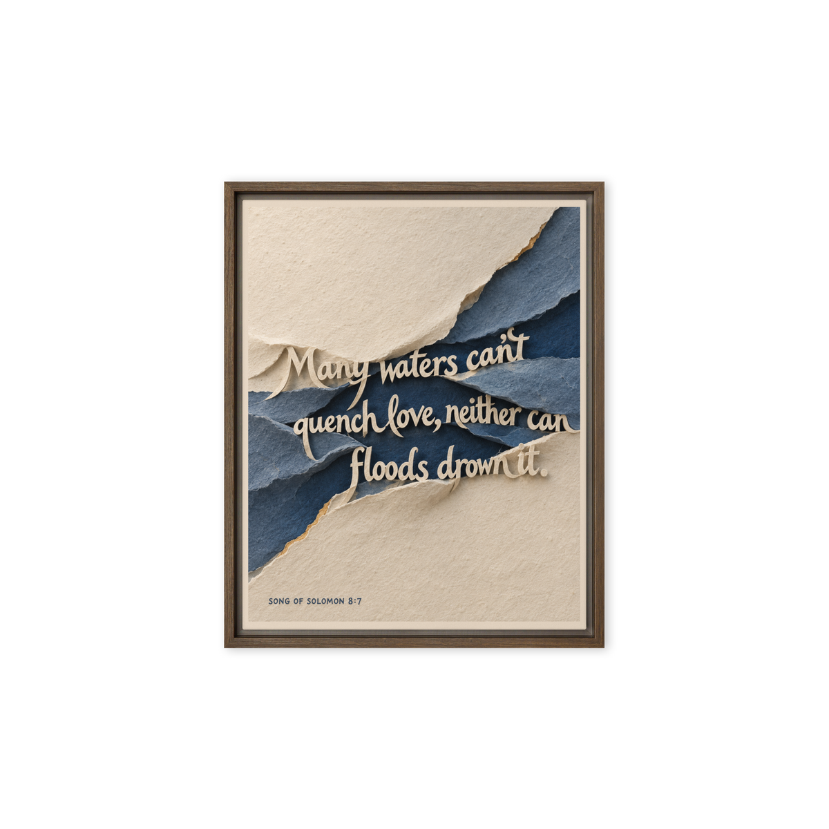 Many Waters Can’t Quench Love — 8 × 10 in · Framed Canvas · Brown frame — product view · original 2000px
