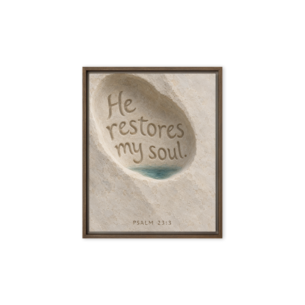 He Restores My Soul — 8 × 10 in · Framed Canvas · Brown frame — product view · original 2000px